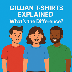 Gildan T-Shirts Explained – What’s the Difference?
